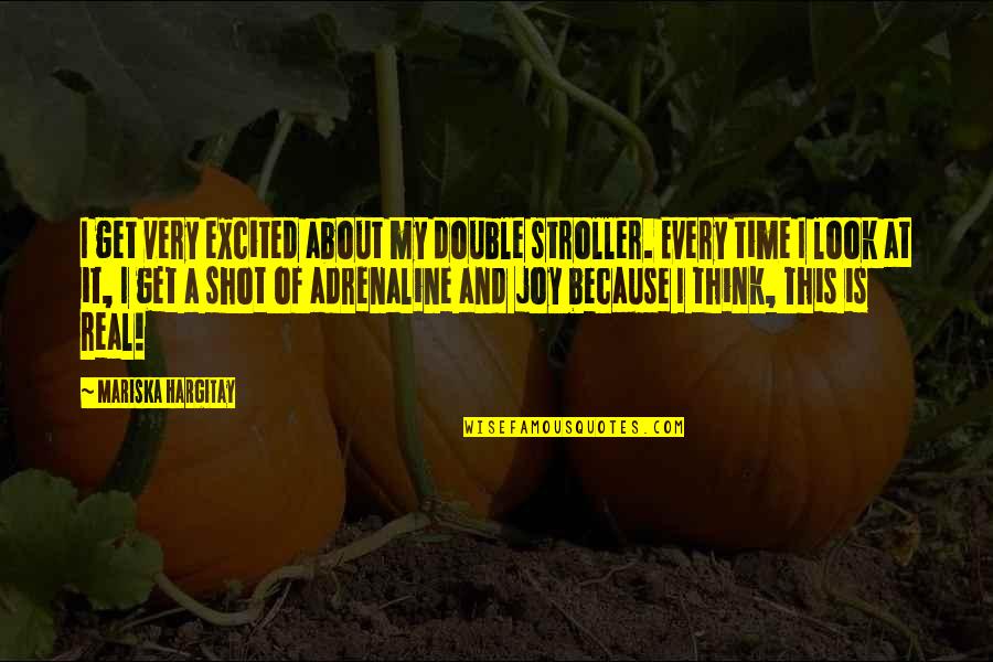 Creuset Pots Quotes By Mariska Hargitay: I get very excited about my double stroller.