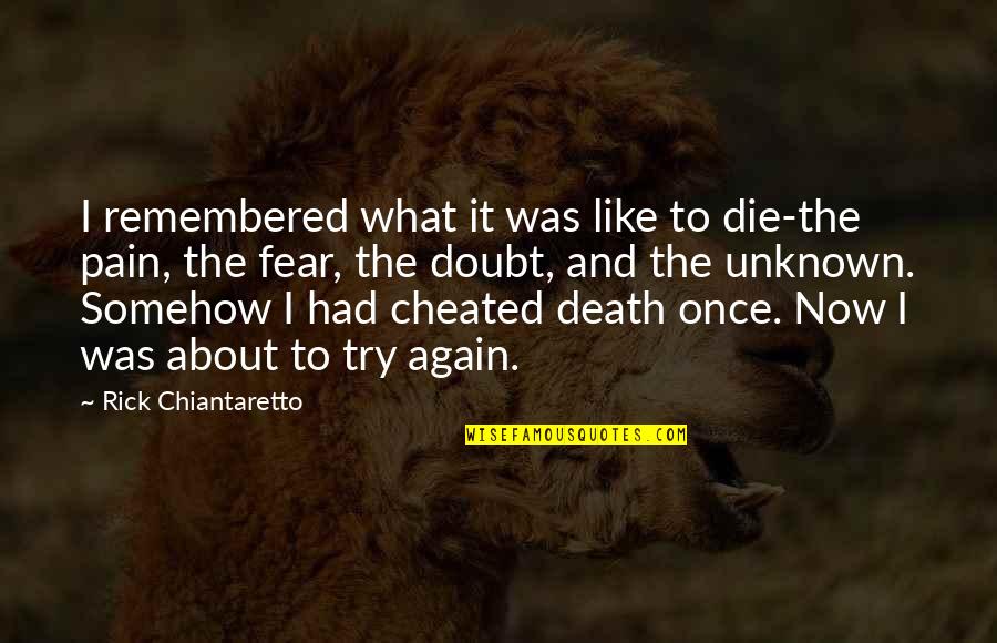 Creveling Lounge Quotes By Rick Chiantaretto: I remembered what it was like to die-the