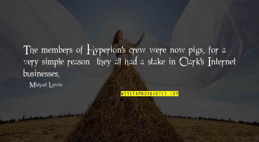 Crew Members Quotes By Michael Lewis: The members of Hyperion's crew were now pigs,