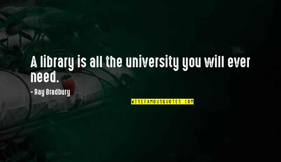 Crewel Gennifer Albin Quotes By Ray Bradbury: A library is all the university you will