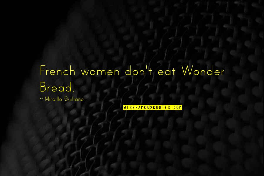 Crewmates Game Quotes By Mireille Guiliano: French women don't eat Wonder Bread. Crewmates Game Quotes By Mireille Guiliano: French women don't eat Wonder Bread.