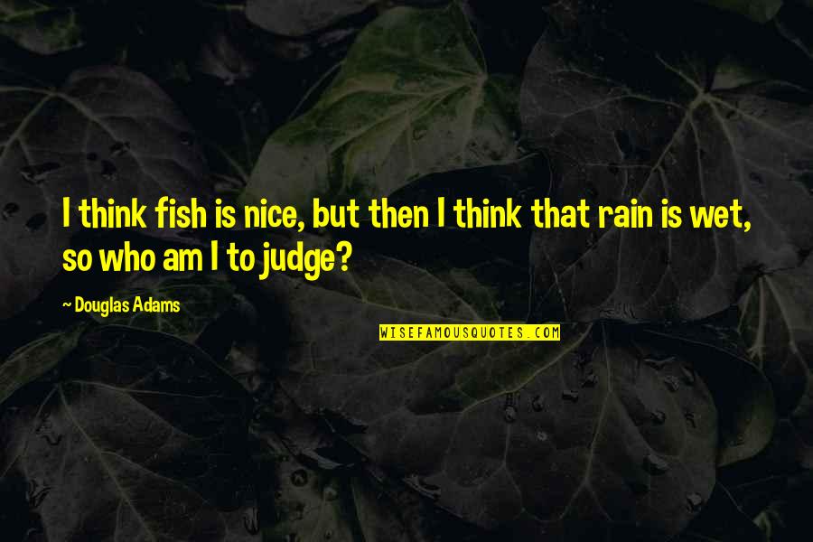 Crewmates Roblox Quotes By Douglas Adams: I think fish is nice, but then I