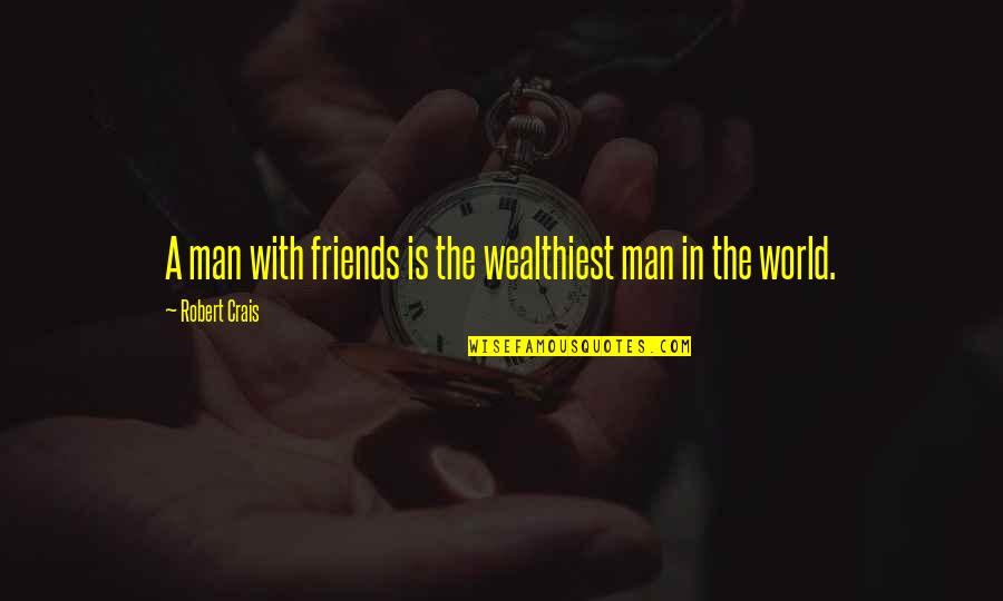 Crewmates Roblox Quotes By Robert Crais: A man with friends is the wealthiest man Crewmates Roblox Quotes By Robert Crais: A man with friends is the wealthiest man