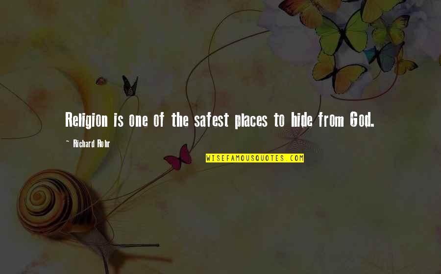 Criador De Site Quotes By Richard Rohr: Religion is one of the safest places to Criador De Site Quotes By Richard Rohr: Religion is one of the safest places to