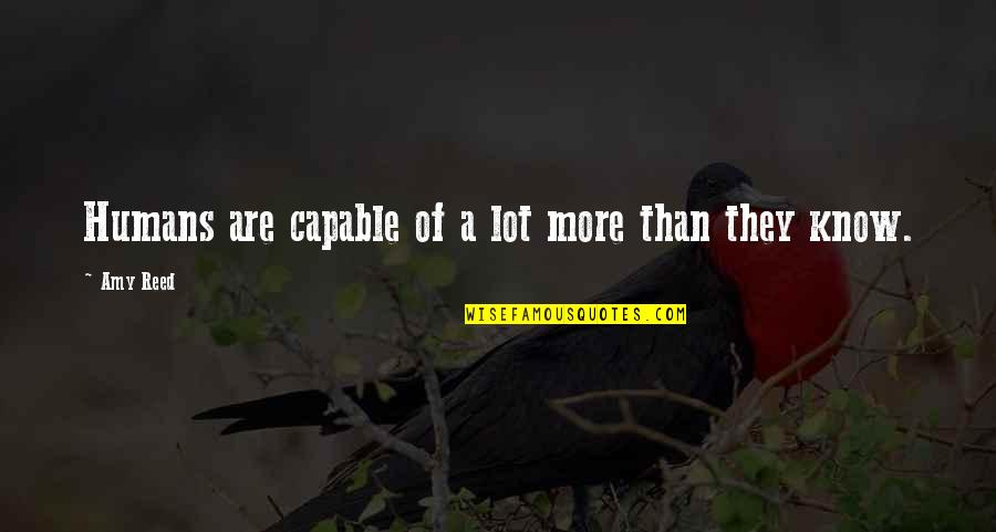 Criadores De Canarios Quotes By Amy Reed: Humans are capable of a lot more than