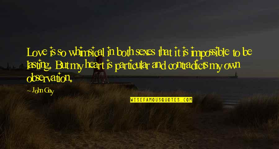Criadores Yorkshire Quotes By John Gay: Love is so whimsical in both sexes that