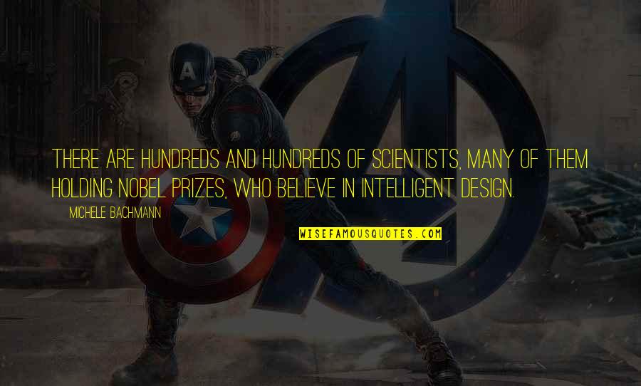 Criantelle Quotes By Michele Bachmann: There are hundreds and hundreds of scientists, many Criantelle Quotes By Michele Bachmann: There are hundreds and hundreds of scientists, many