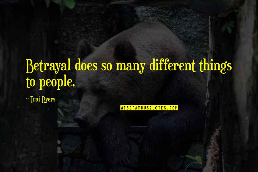 Cribbing Construction Quotes By Trai Byers: Betrayal does so many different things to people. Cribbing Construction Quotes By Trai Byers: Betrayal does so many different things to people.