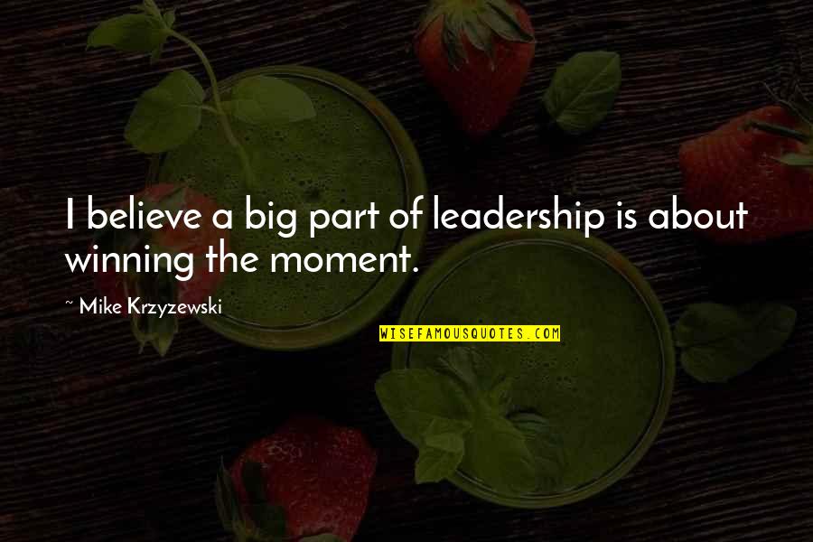 Crichlow Products Quotes By Mike Krzyzewski: I believe a big part of leadership is Crichlow Products Quotes By Mike Krzyzewski: I believe a big part of leadership is