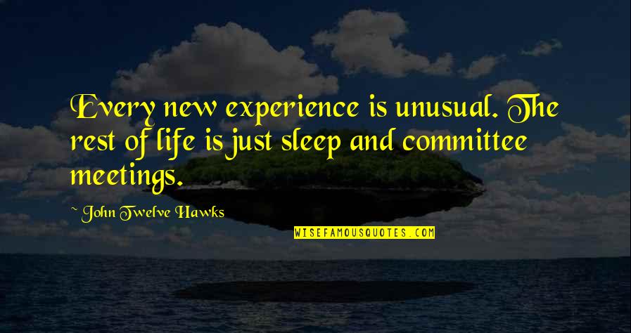 Cricket Commentary Quotes By John Twelve Hawks: Every new experience is unusual. The rest of