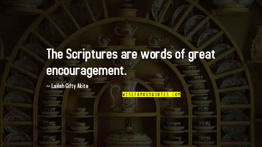 Cricket Sledge Quotes By Lailah Gifty Akita: The Scriptures are words of great encouragement.