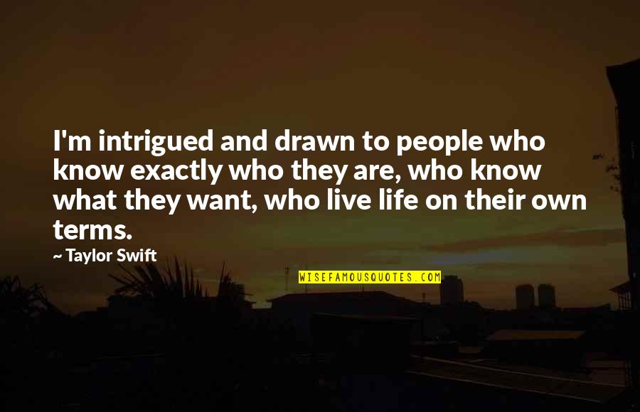 Cricketers Quotes By Taylor Swift: I'm intrigued and drawn to people who know