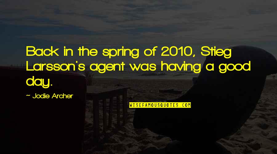 Cricketing Richmond Quotes By Jodie Archer: Back in the spring of 2010, Stieg Larsson's