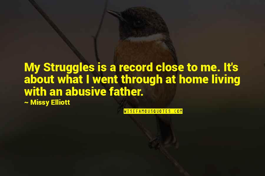 Cried Together Quotes By Missy Elliott: My Struggles is a record close to me.