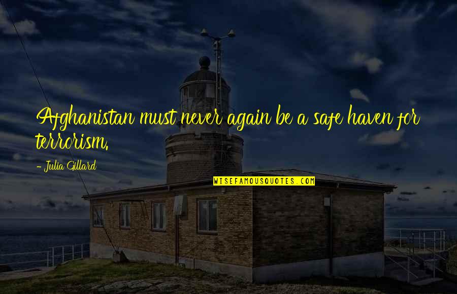Crifasi Tammy Quotes By Julia Gillard: Afghanistan must never again be a safe haven Crifasi Tammy Quotes By Julia Gillard: Afghanistan must never again be a safe haven