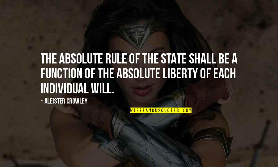 Crik Quotes By Aleister Crowley: The absolute rule of the state shall be