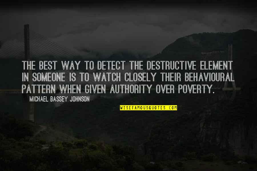 Crime And Poverty Quotes By Michael Bassey Johnson: The best way to detect the destructive element