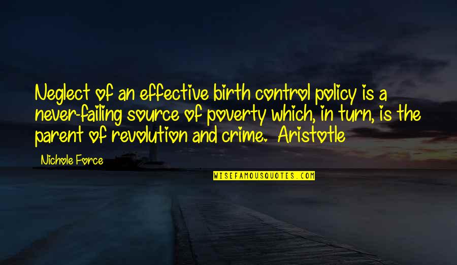 Crime And Poverty Quotes By Nichole Force: Neglect of an effective birth control policy is