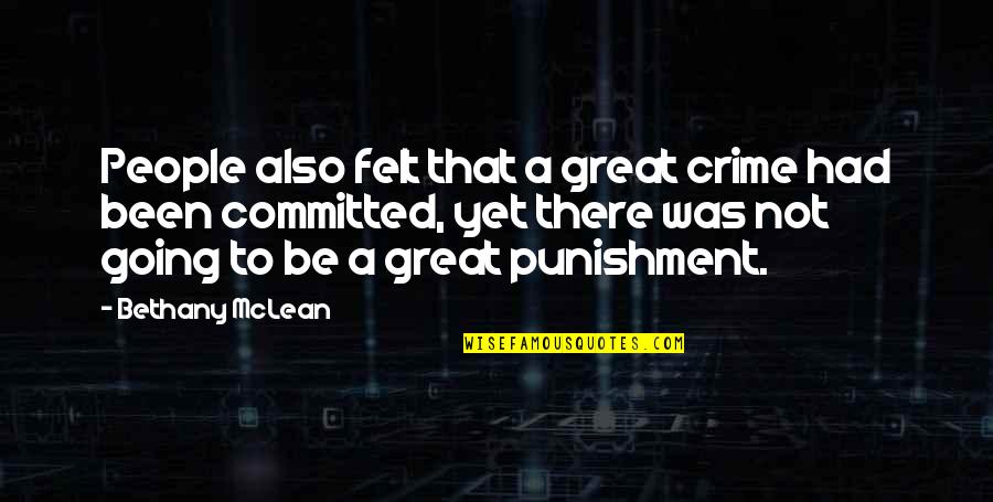 Crime And Punishment Quotes By Bethany McLean: People also felt that a great crime had