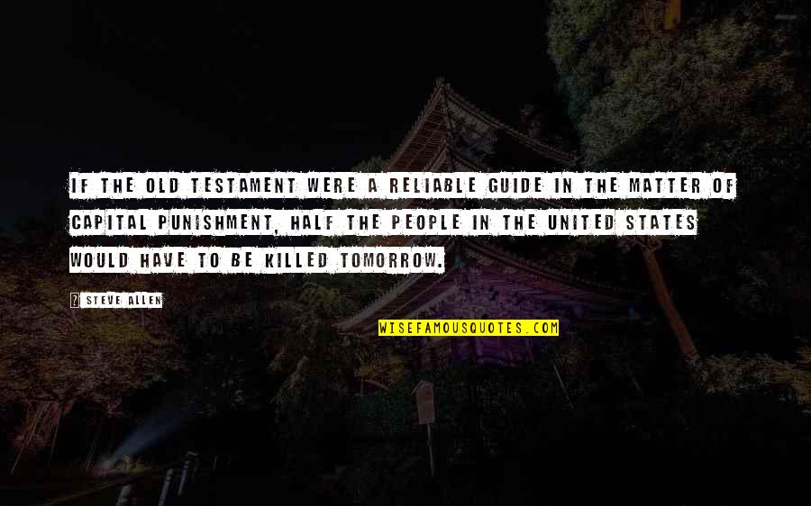 Crime And Punishment Quotes By Steve Allen: If the Old Testament were a reliable guide