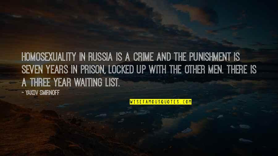 Crime And Punishment Quotes By Yakov Smirnoff: Homosexuality in Russia is a crime and the