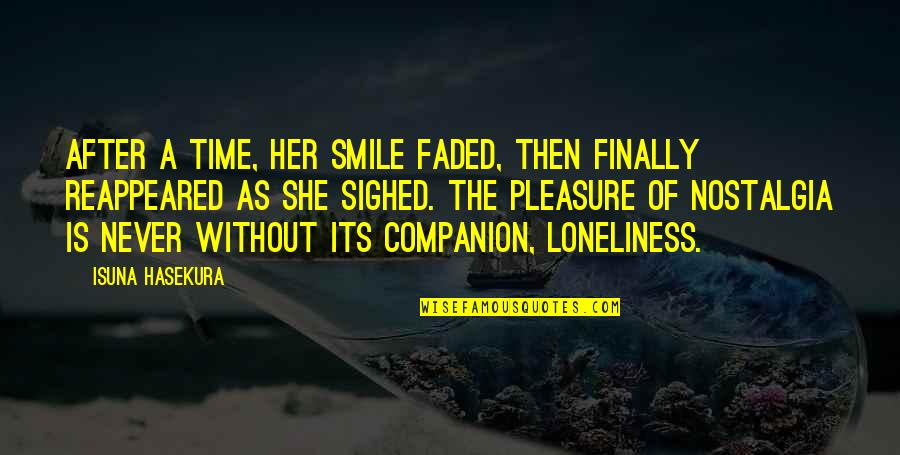 Crime Causation Quotes By Isuna Hasekura: After a time, her smile faded, then finally