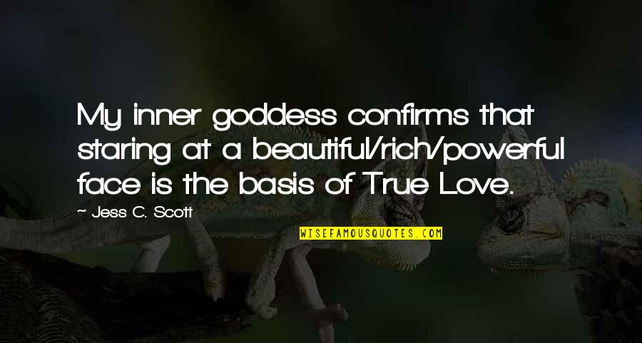 Crime Drama Quotes By Jess C. Scott: My inner goddess confirms that staring at a