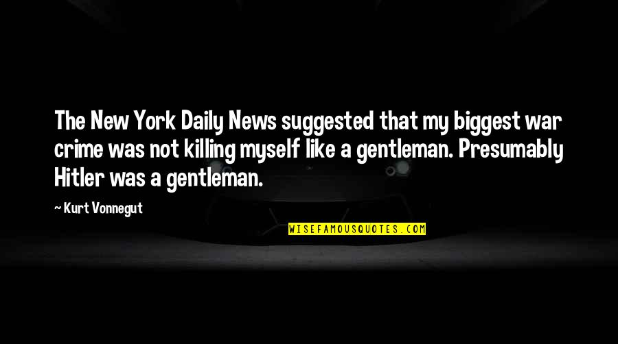 Crime In New York Quotes By Kurt Vonnegut: The New York Daily News suggested that my