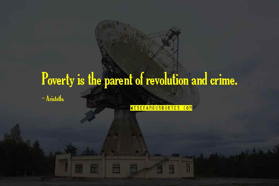 Crime In Society Quotes By Aristotle.: Poverty is the parent of revolution and crime.