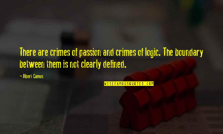 Crime Of Passion Quotes By Albert Camus: There are crimes of passion and crimes of