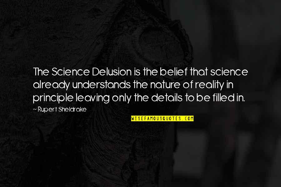 Crime Romance Novel Quotes By Rupert Sheldrake: The Science Delusion is the belief that science