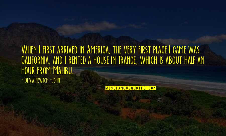 Crimean Peninsula Quotes By Olivia Newton-John: When I first arrived in America, the very