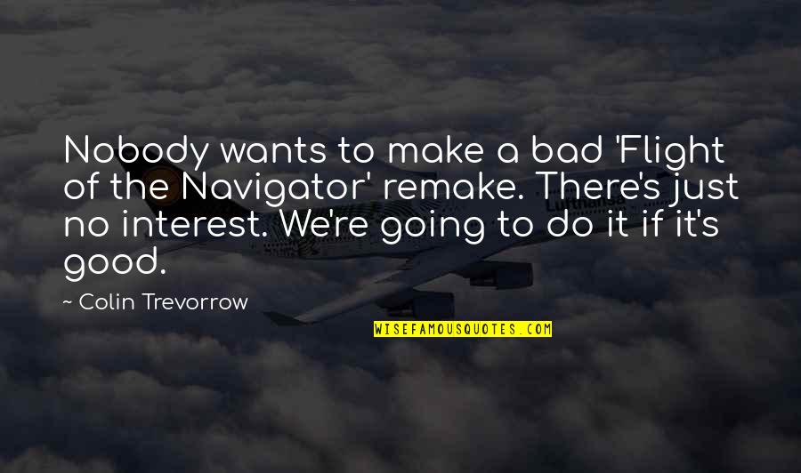 Crimeans Map Quotes By Colin Trevorrow: Nobody wants to make a bad 'Flight of