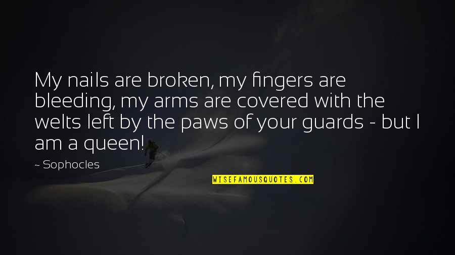 Crimes Of Passion Movie Quotes By Sophocles: My nails are broken, my fingers are bleeding, Crimes Of Passion Movie Quotes By Sophocles: My nails are broken, my fingers are bleeding,