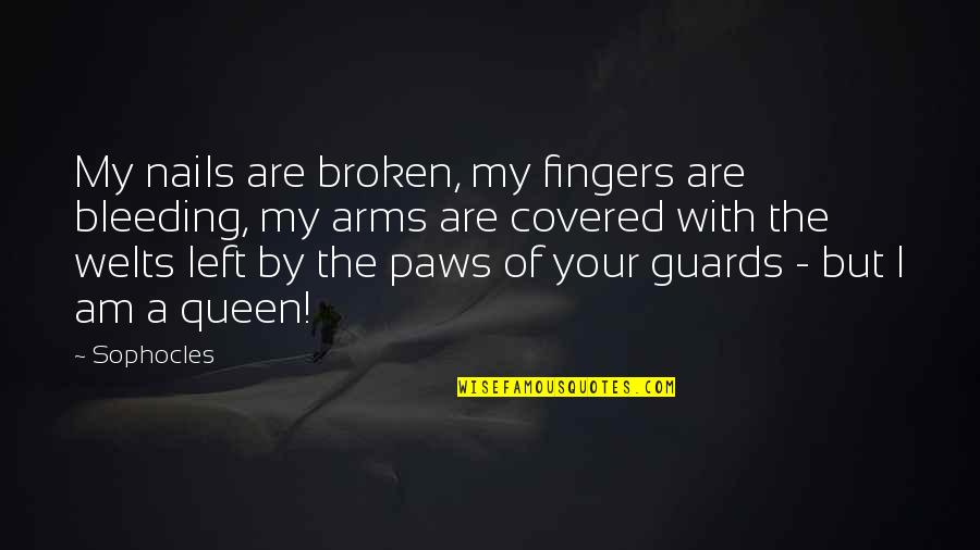 Crimes Of Passion Movie Quotes By Sophocles: My nails are broken, my fingers are bleeding,