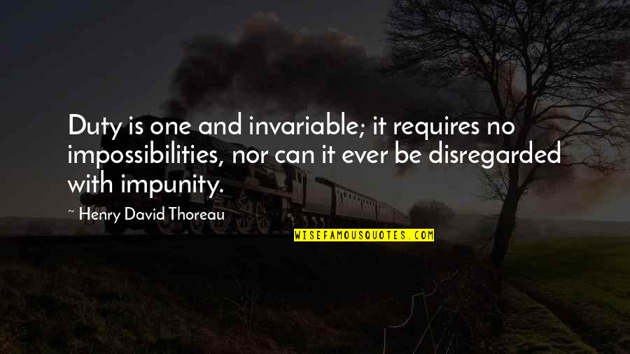 Criminal Intelligence Quotes By Henry David Thoreau: Duty is one and invariable; it requires no