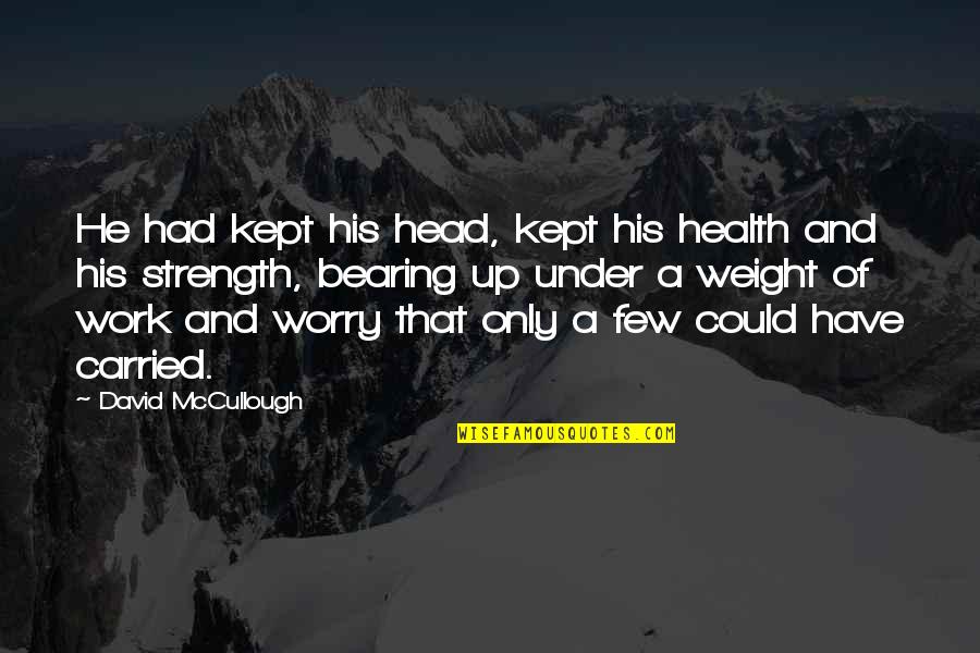Criminal Minds Best Reid Quotes By David McCullough: He had kept his head, kept his health