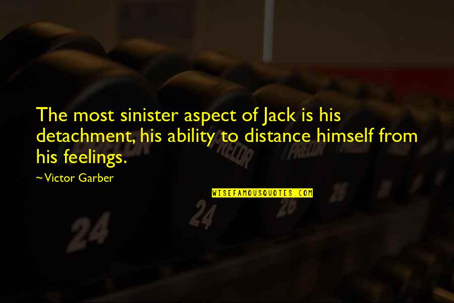 Criminal Minds Season 4 Episode 16 Quotes By Victor Garber: The most sinister aspect of Jack is his