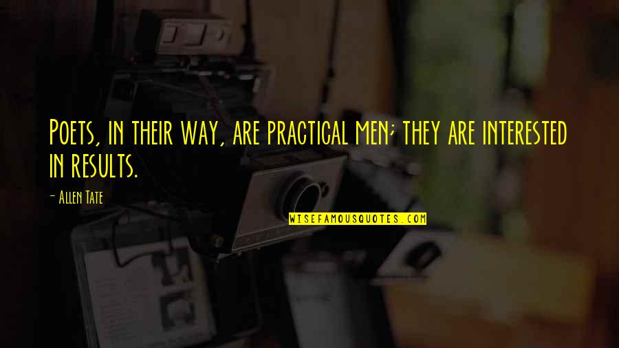 Criminal Minds The Instincts Quotes By Allen Tate: Poets, in their way, are practical men; they