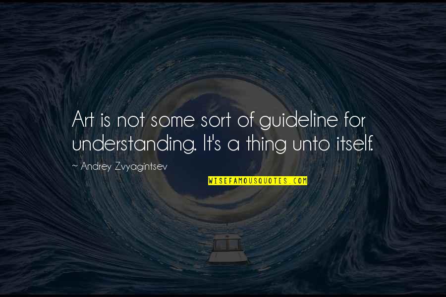 Criminalization Of Homelessness Quotes By Andrey Zvyagintsev: Art is not some sort of guideline for Criminalization Of Homelessness Quotes By Andrey Zvyagintsev: Art is not some sort of guideline for