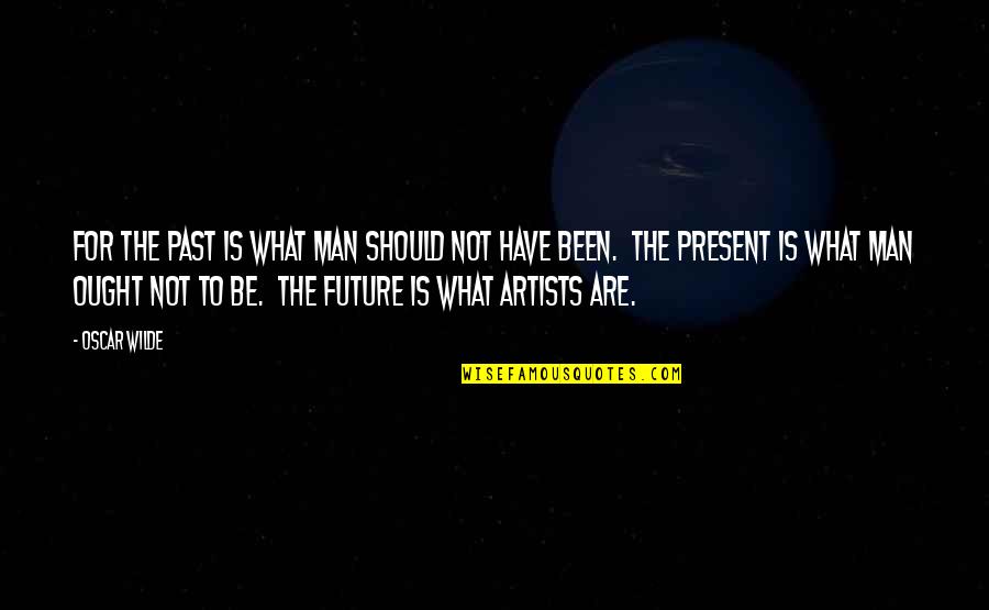 Criminologists Salary Quotes By Oscar Wilde: For the past is what man should not Criminologists Salary Quotes By Oscar Wilde: For the past is what man should not