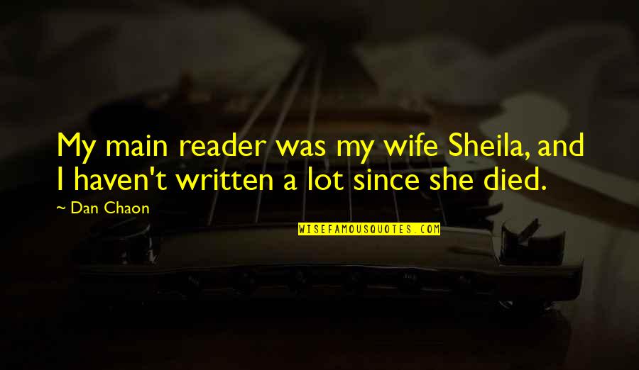 Crimping Quotes By Dan Chaon: My main reader was my wife Sheila, and