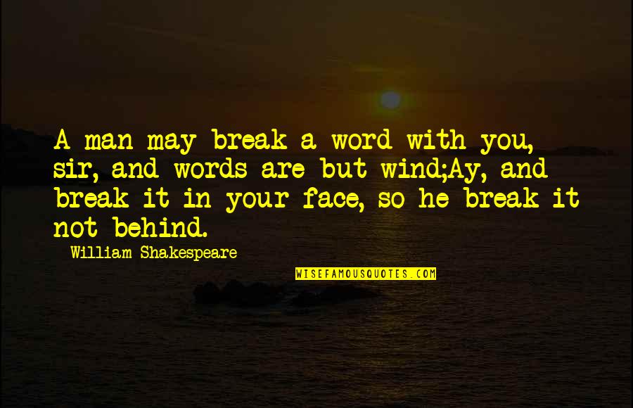 Cringe Basketball Quotes By William Shakespeare: A man may break a word with you, Cringe Basketball Quotes By William Shakespeare: A man may break a word with you,
