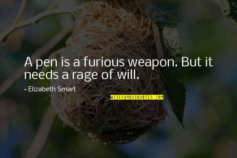 Cringer Battle Quotes By Elizabeth Smart: A pen is a furious weapon. But it Cringer Battle Quotes By Elizabeth Smart: A pen is a furious weapon. But it