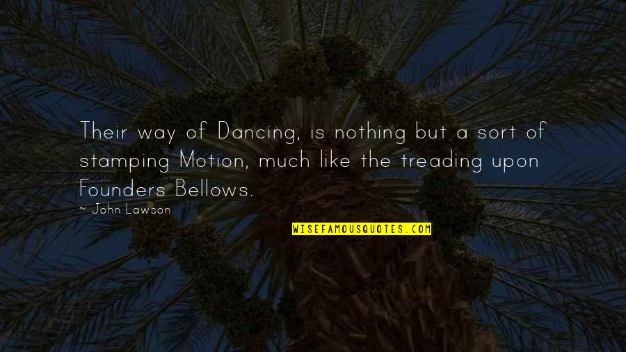 Cringer Battle Quotes By John Lawson: Their way of Dancing, is nothing but a Cringer Battle Quotes By John Lawson: Their way of Dancing, is nothing but a