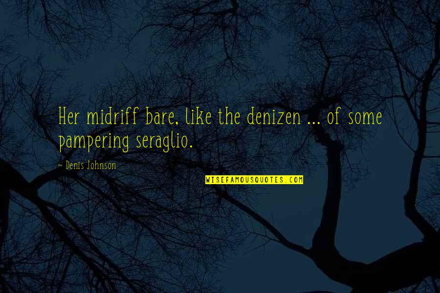 Cringey Instagram Quotes By Denis Johnson: Her midriff bare, like the denizen ... of