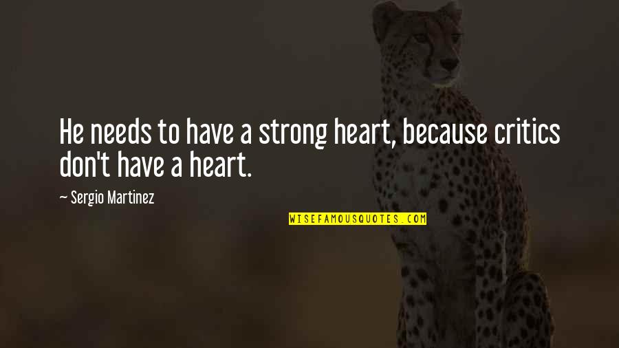 Crinkled Paper Quotes By Sergio Martinez: He needs to have a strong heart, because Crinkled Paper Quotes By Sergio Martinez: He needs to have a strong heart, because