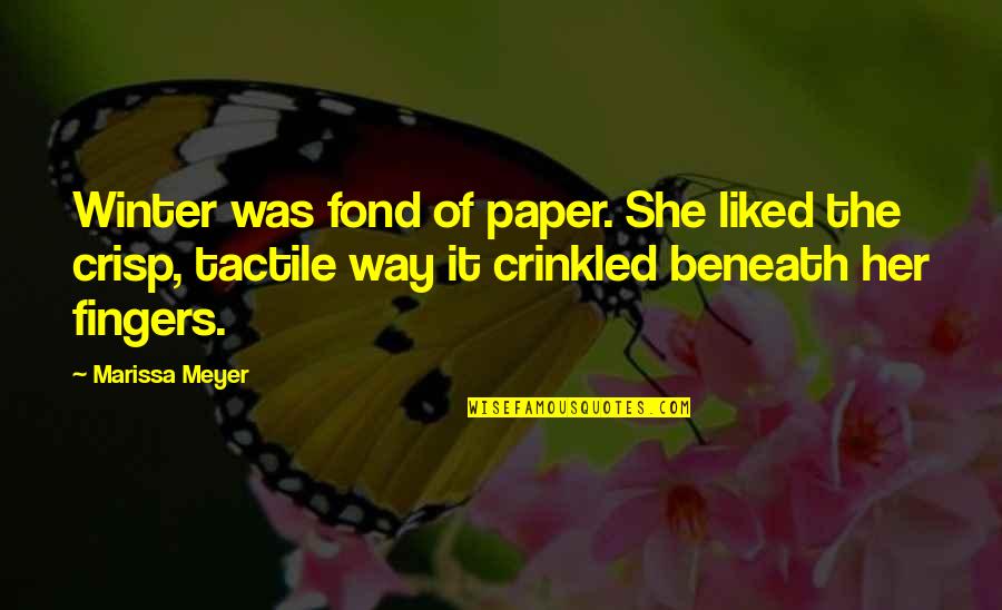 Crinkled Quotes By Marissa Meyer: Winter was fond of paper. She liked the