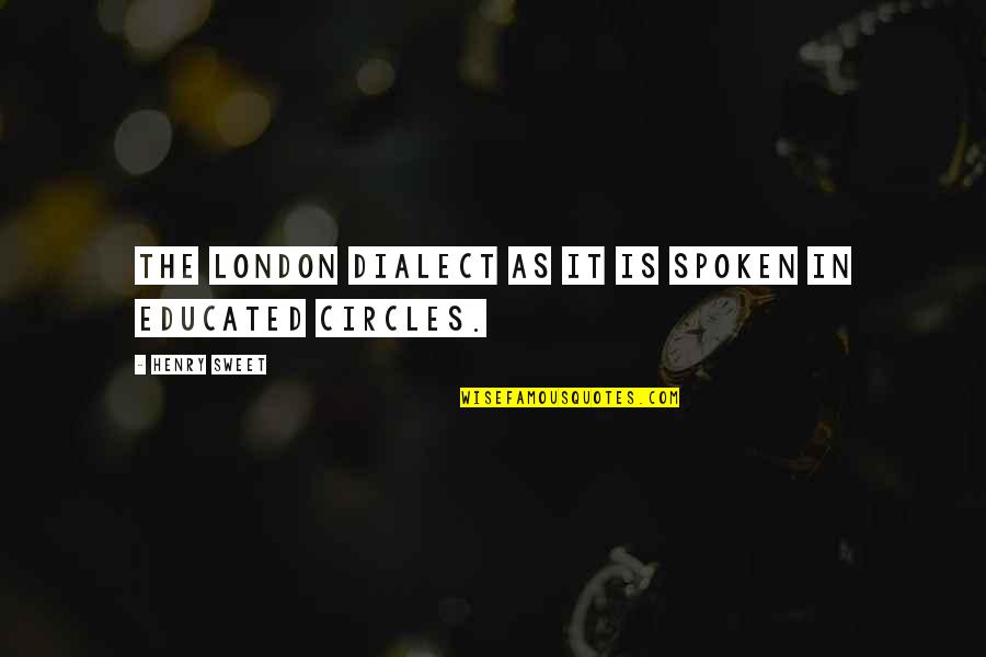 Crippin Funeral Home Quotes By Henry Sweet: The London dialect as it is spoken in Crippin Funeral Home Quotes By Henry Sweet: The London dialect as it is spoken in