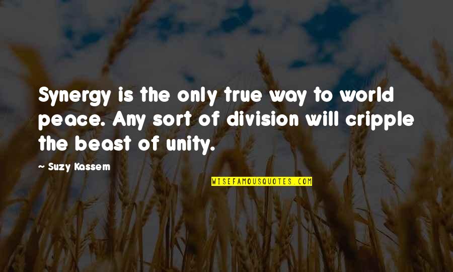 Cripple Quotes By Suzy Kassem: Synergy is the only true way to world